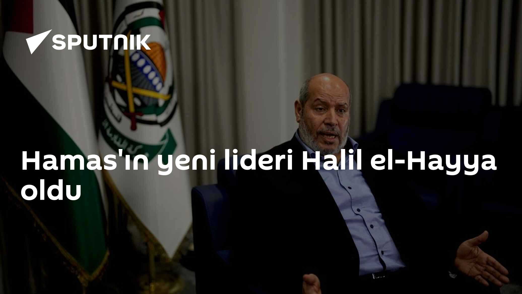Hamas'ın yeni lideri Halil el-Hayya oldu