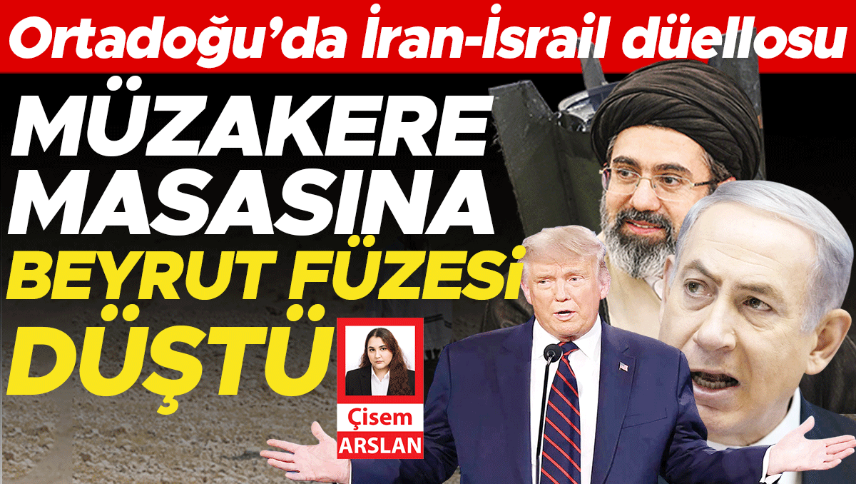 Ortadoğu’da İran-İsrail düellosu... Müzakere masasına Beyrut füzesi düştü