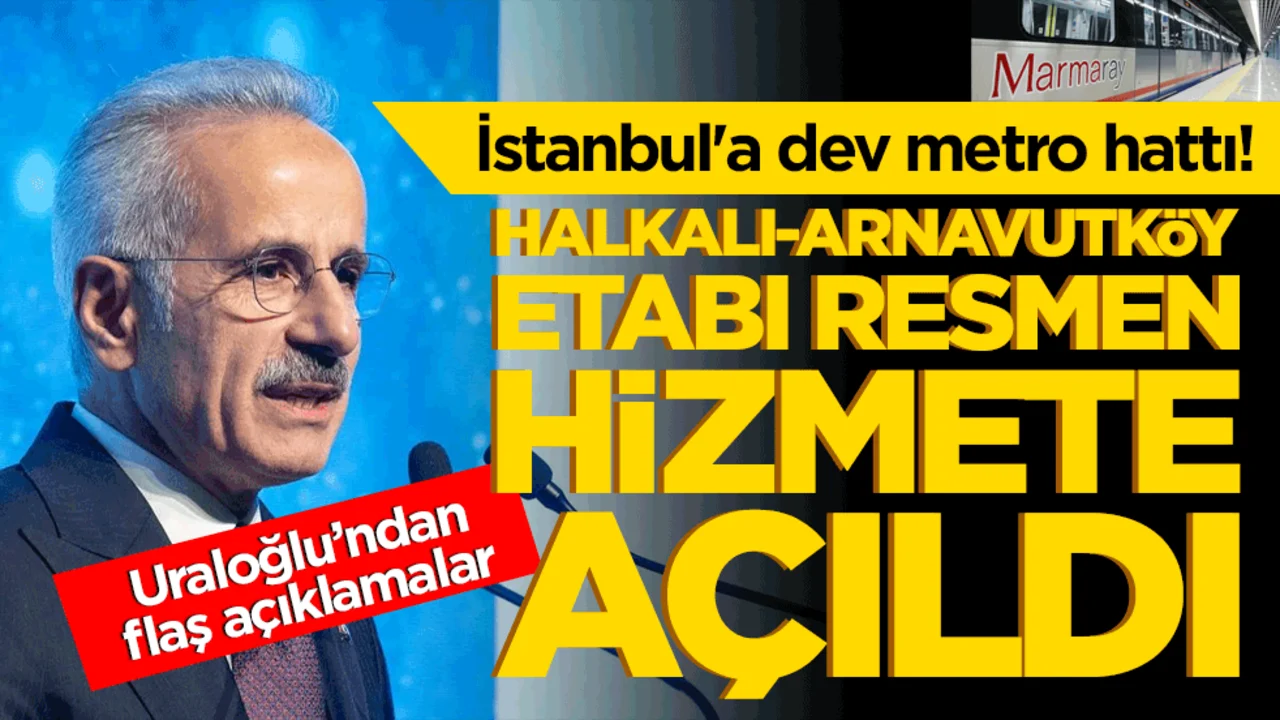 İstanbul'a dev metro hattı! Halkalı-Arnavutköy etabı resmen hizmete açıldı!