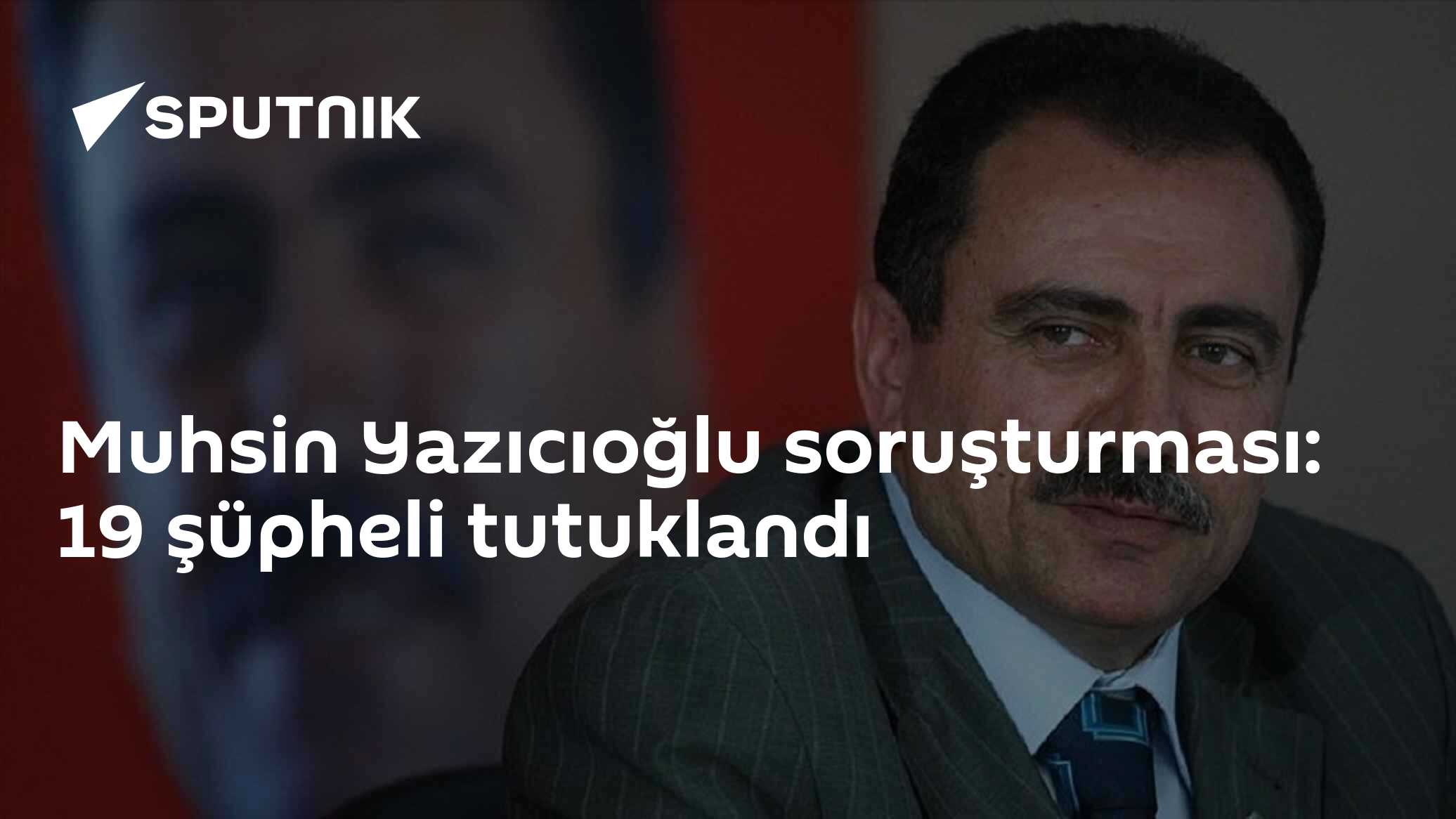 Muhsin Yazıcıoğlu soruşturması: 19 şüpheli tutuklandı