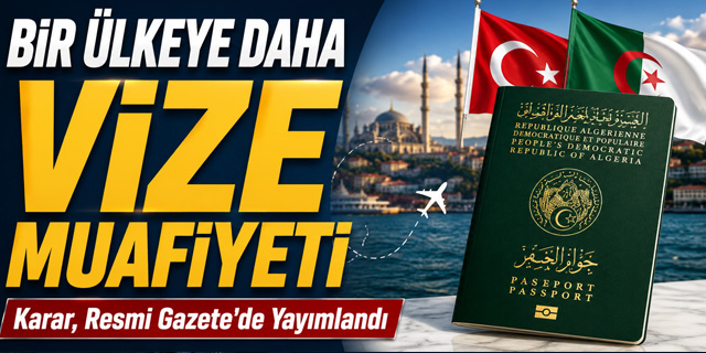 Türkiye'den o ülke vatandaşlarına vize muafiyeti