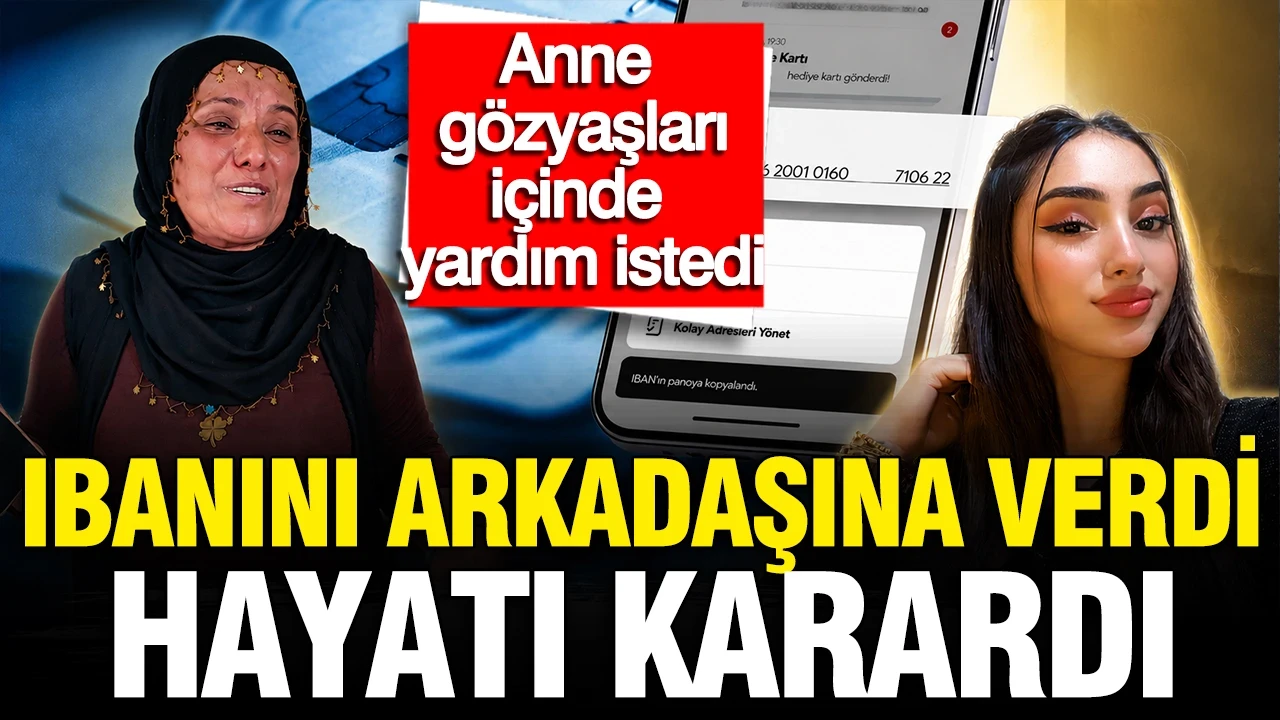 IBAN'ını arkadaşına verdi hayatı karardı: Anne gözyaşları içinde yardım istedi