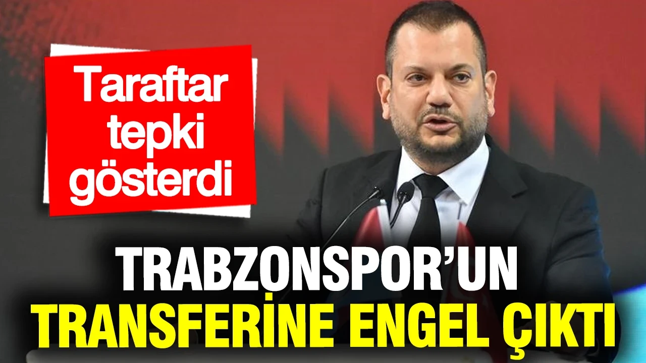 Trabzonspor'un transferine engel: Taraftar ve sosyal medya tepkisi