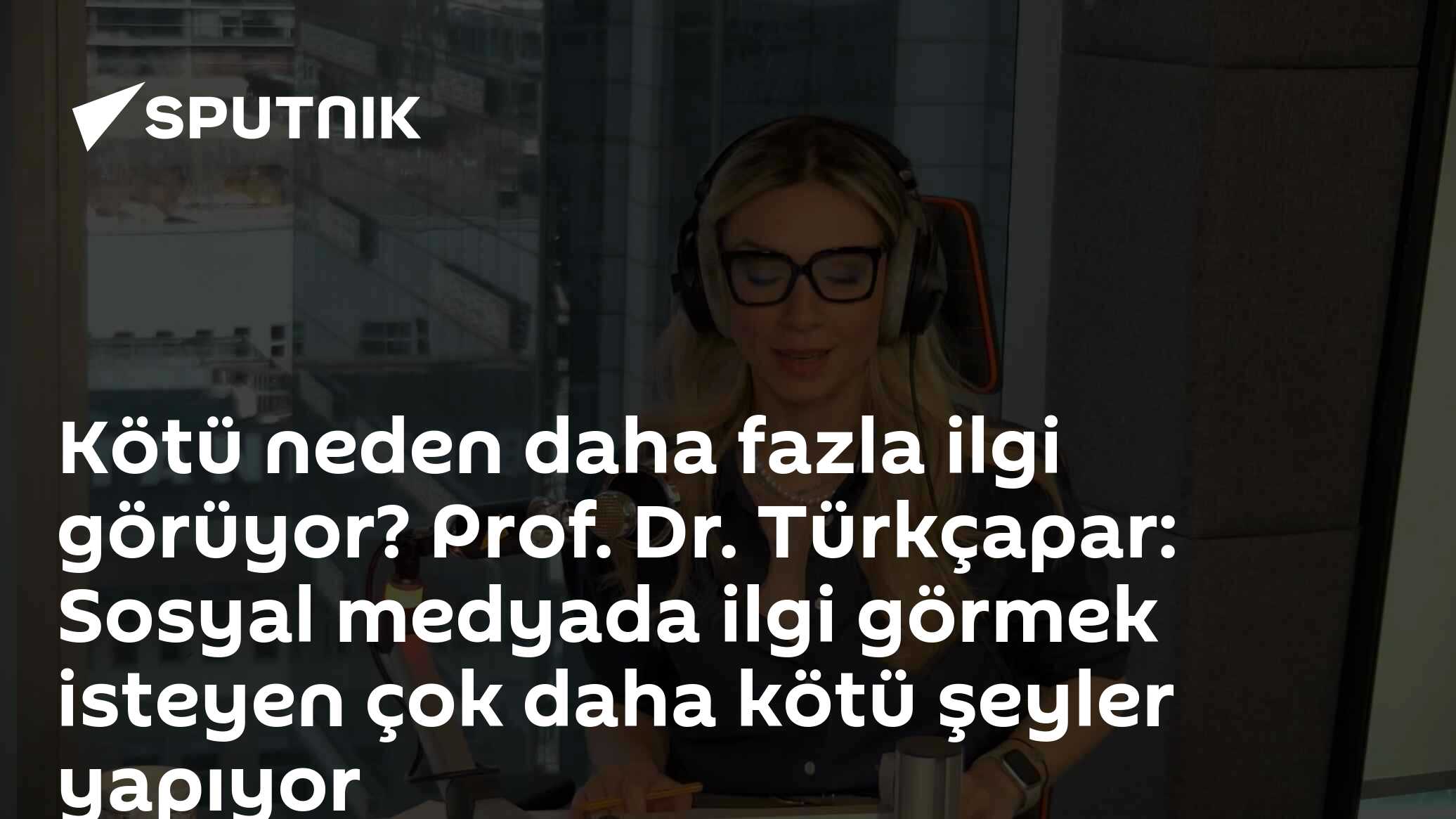 Kötü neden daha fazla ilgi görüyor? Prof. Dr. Türkçapar: Sosyal medyada ilgi görmek isteyen çok daha kötü şeyler yapıyor