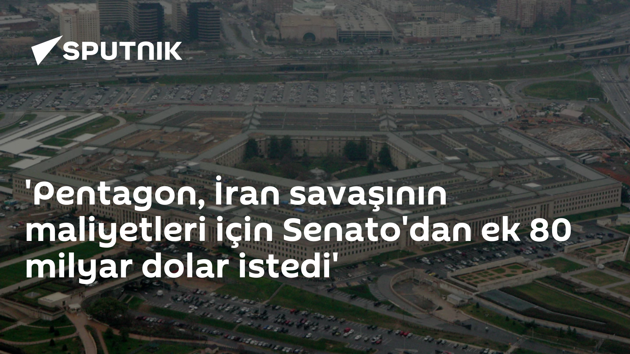 'Pentagon, İran savaşının maliyetleri için Senato'dan ek 80 milyar dolar istedi'