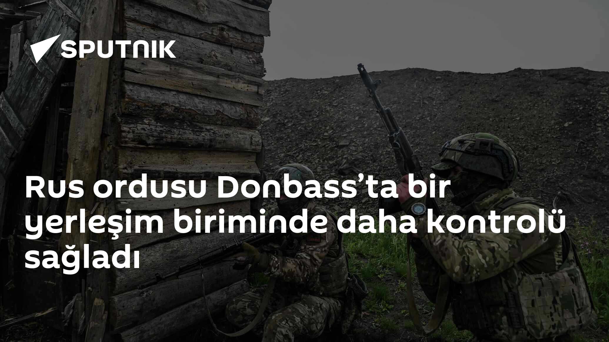 Rus ordusu Donbass’ta bir yerleşim biriminde daha kontrolü sağladı