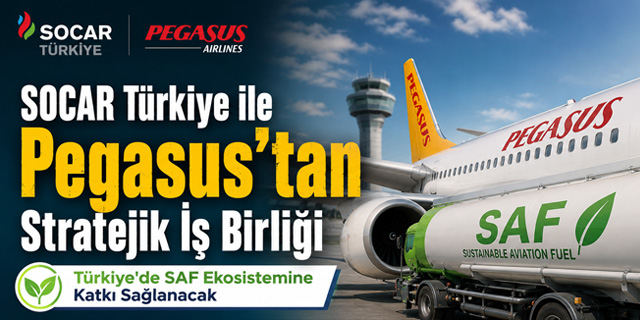 SOCAR Türkiye ile Pegasus'tan Sürdürülebilir Havacılık İçin Stratejik İş Birliği