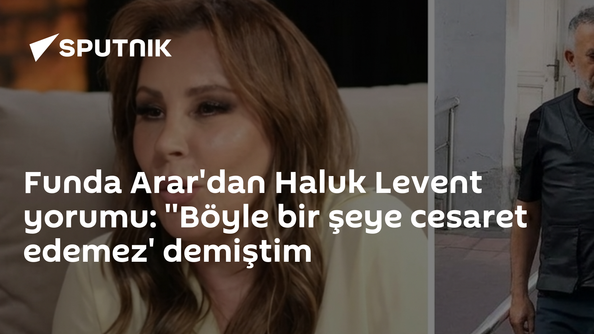 Funda Arar'dan Haluk Levent yorumu: ''Böyle bir şeye cesaret edemez' demiştim