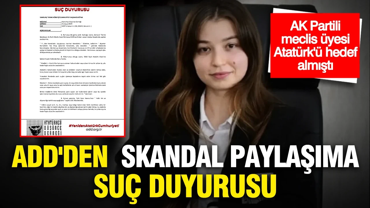 Atatürk ve cumhuriyeti hedef almıştı...ADD'DEN AK Parti Meclis Üyesi'nin skandal paylaşımına suç duyurusu