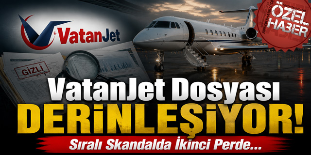 VatanJet dosyası büyüyor! Sıralı Skandalda İkinci Perde...