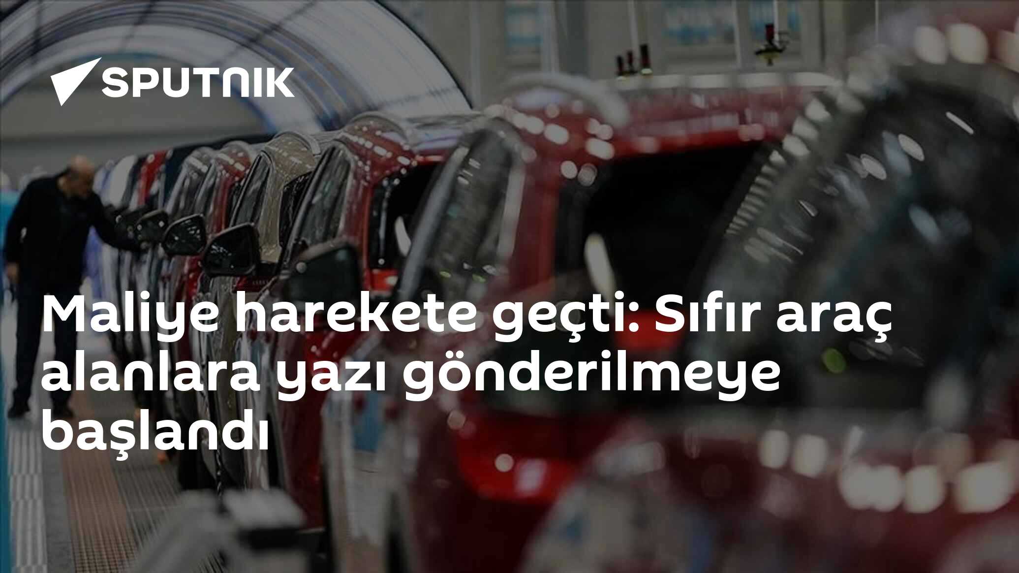 Maliye harekete geçti: Sıfır araç alanlara yazı gönderilmeye başlandı