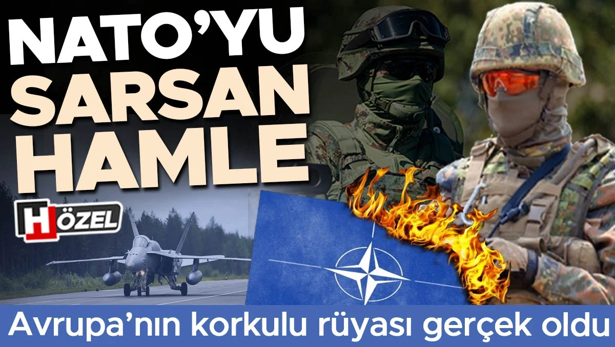 Avrupa’nın korkulu rüyası gerçek oldu: NATO'yu sarsan hamle! Yeni plan deprem etkisi yarattı