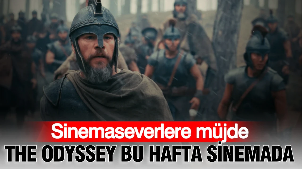 Sinemaseverlere müjde: The Odyssey bu hafta sinemada