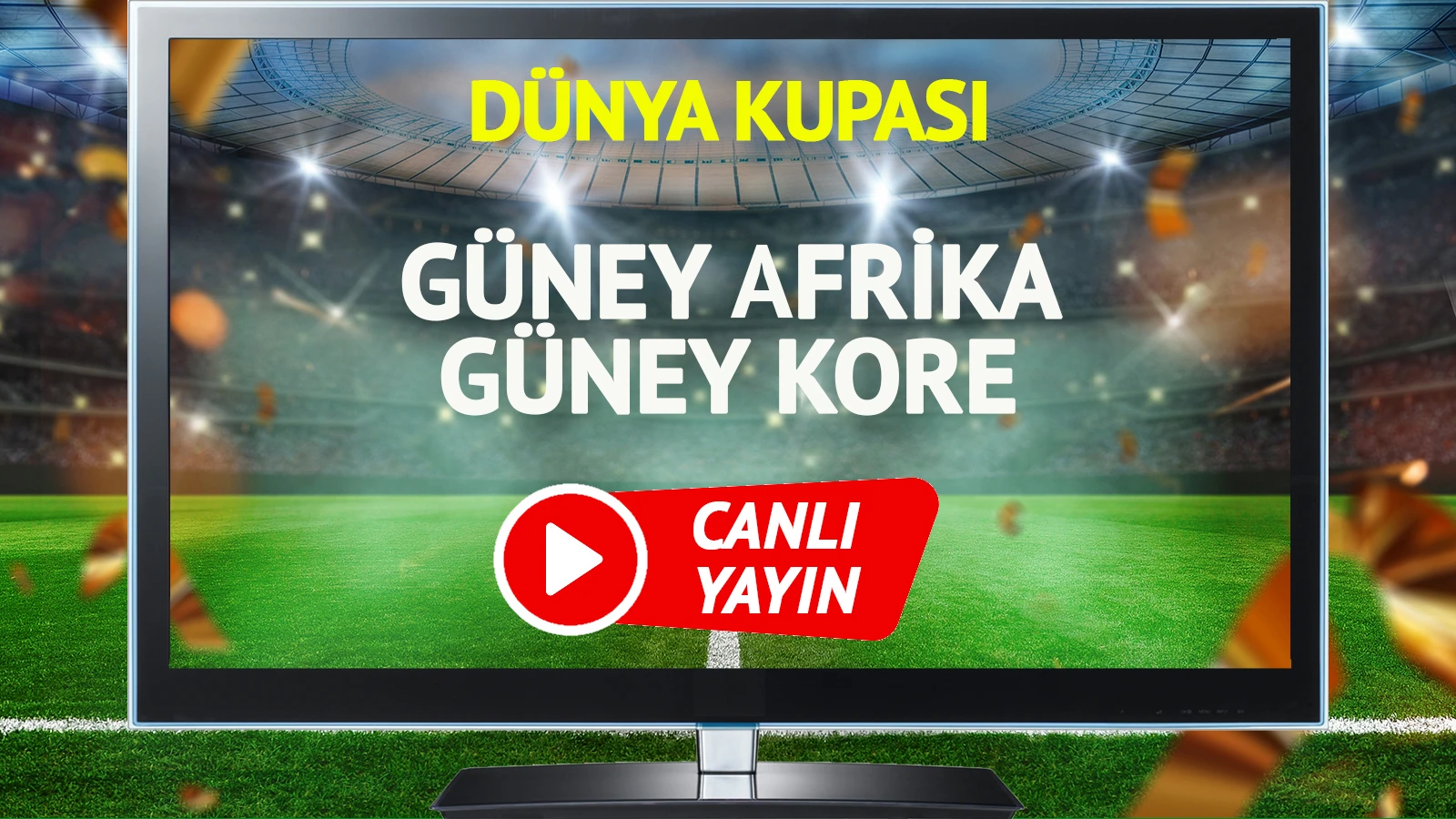 CANLI YAYIN | Güney Afrika Güney Kore Maçı
