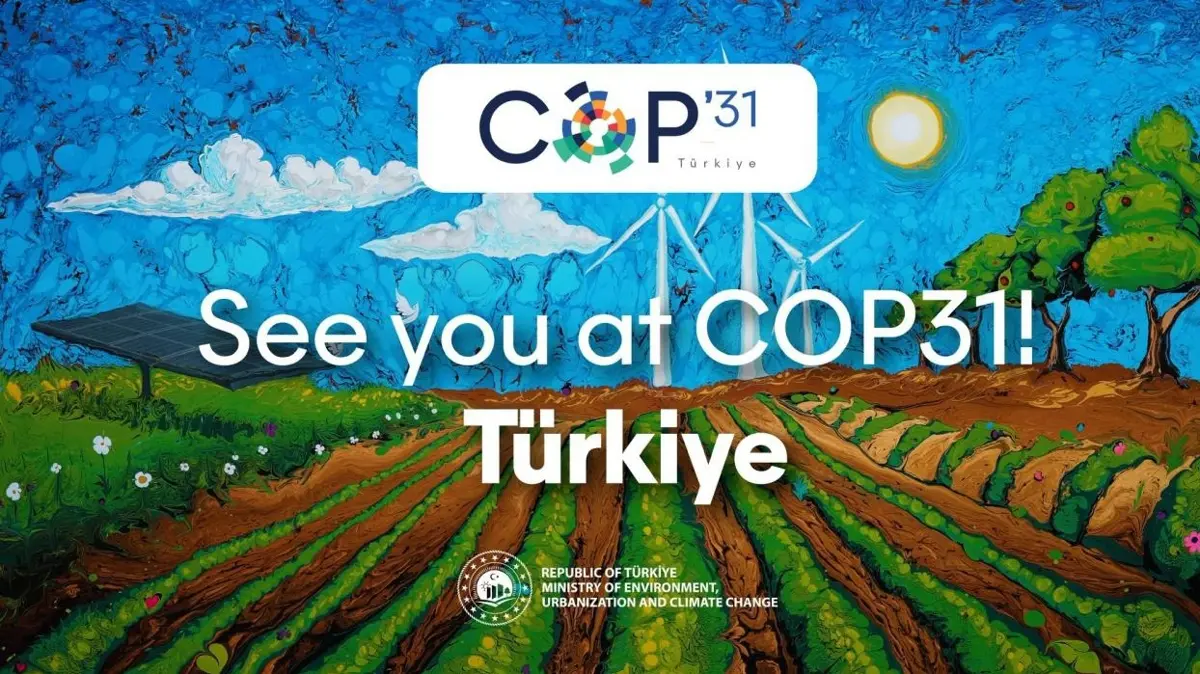 "COP31 Paydaş Katılımı ve Yan Etkinlik" başvuruları başladı
