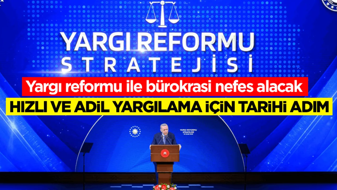 Yargı reformu ile bürokrasi nefes alacak! Hızlı ve adil yargılama için tarihi adım