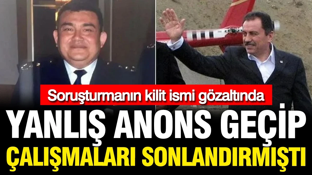 Muhsin Yazıcıoğlu'nu arama çalışmalarını o sonlandırmıştı: Dosyanın kilit ismi gözaltında