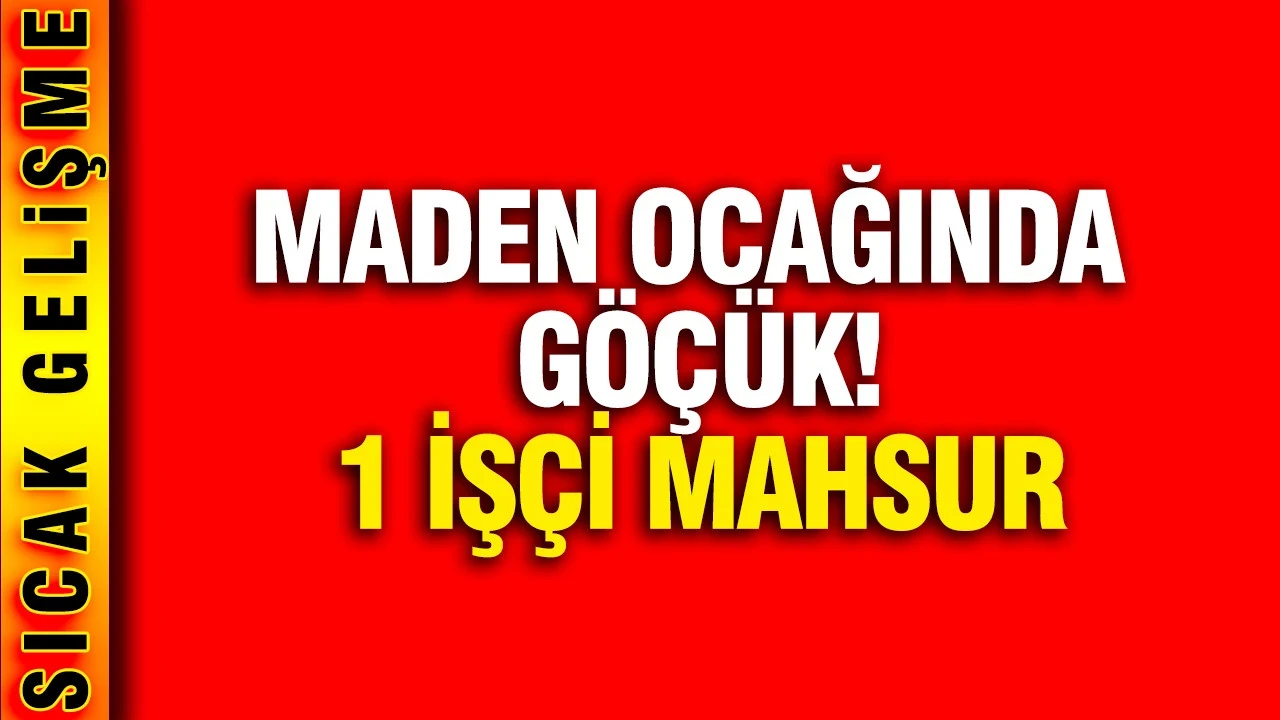 Bolu’da maden ocağında göçük: 1 işçi mahsur
