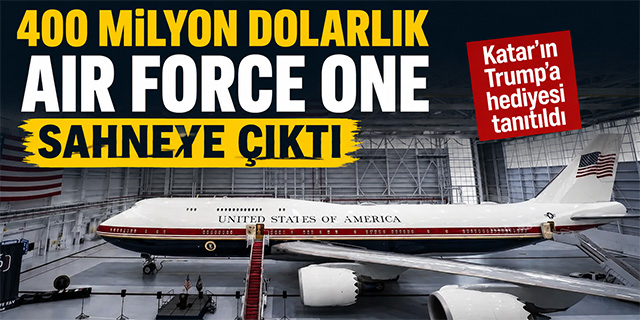 Katar'ın Trump'a hediyesi yeni Air Force One tanıtıldı