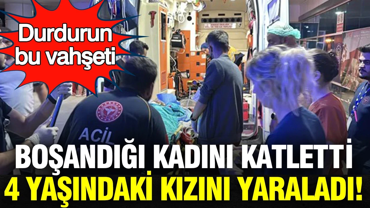 Çocuk parkında boşandığı kadını katletti, 4 yaşındaki kızını yaraladı