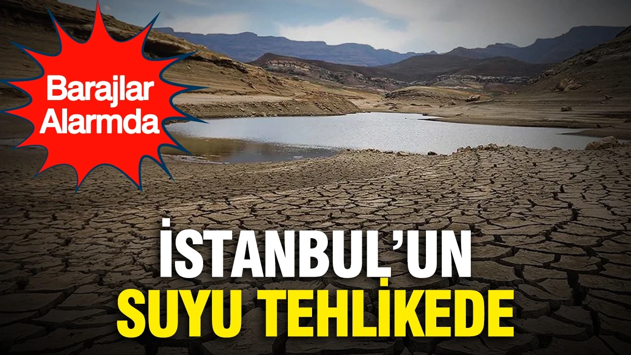 İstanbul’un suyu tehlikede: Barajlar alarmda