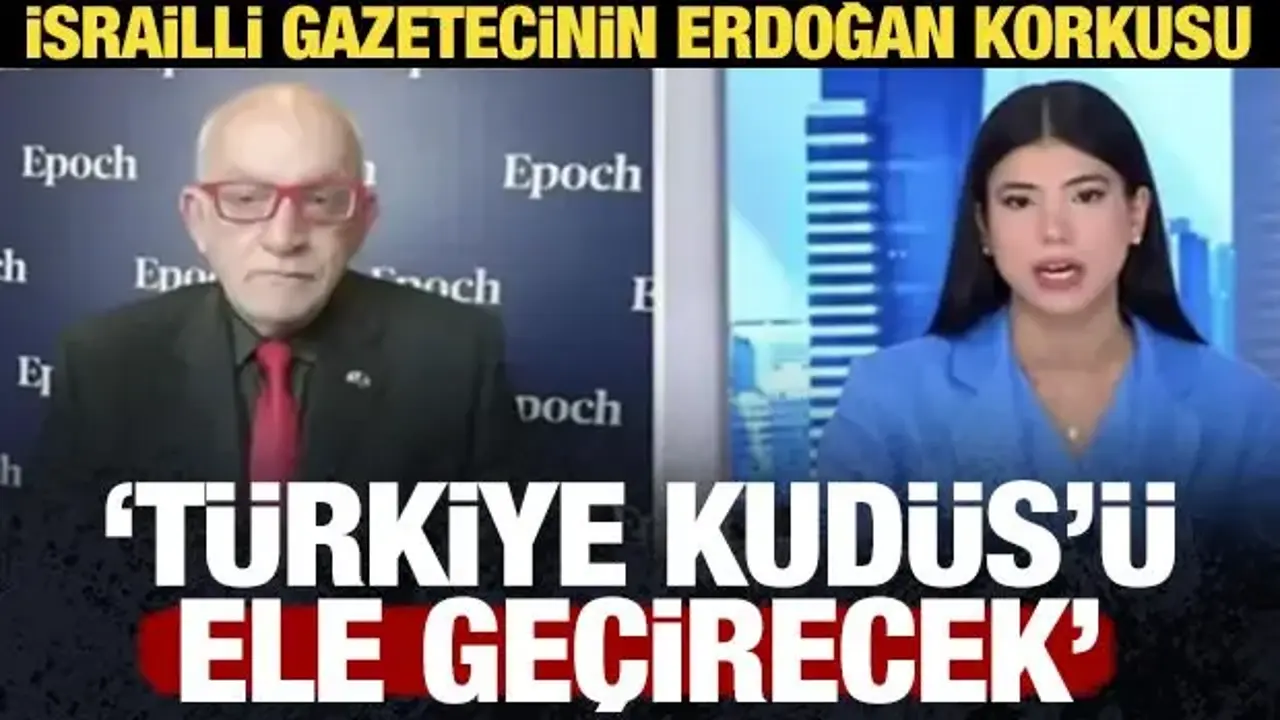 İsrail'de Türkiye korkusu: Kudüs'ü ele geçirecekler!