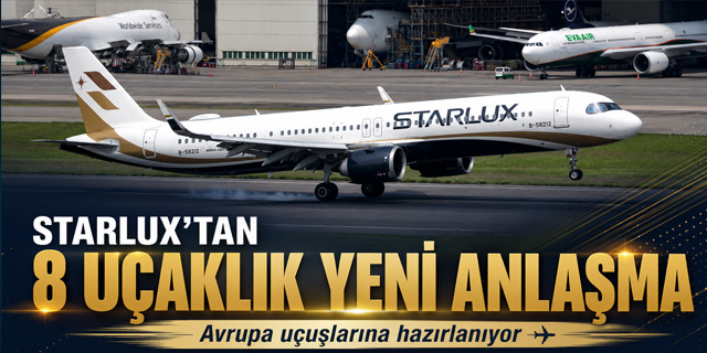 STARLUX Airlines'tan Sekiz Uçaklık Yeni Anlaşma