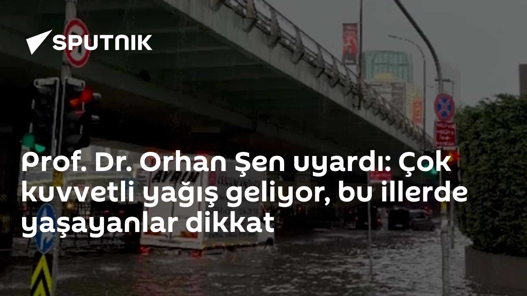 Prof. Dr. Orhan Şen uyardı: Çok kuvvetli yağış geliyor, bu illerde yaşayanlar dikkat