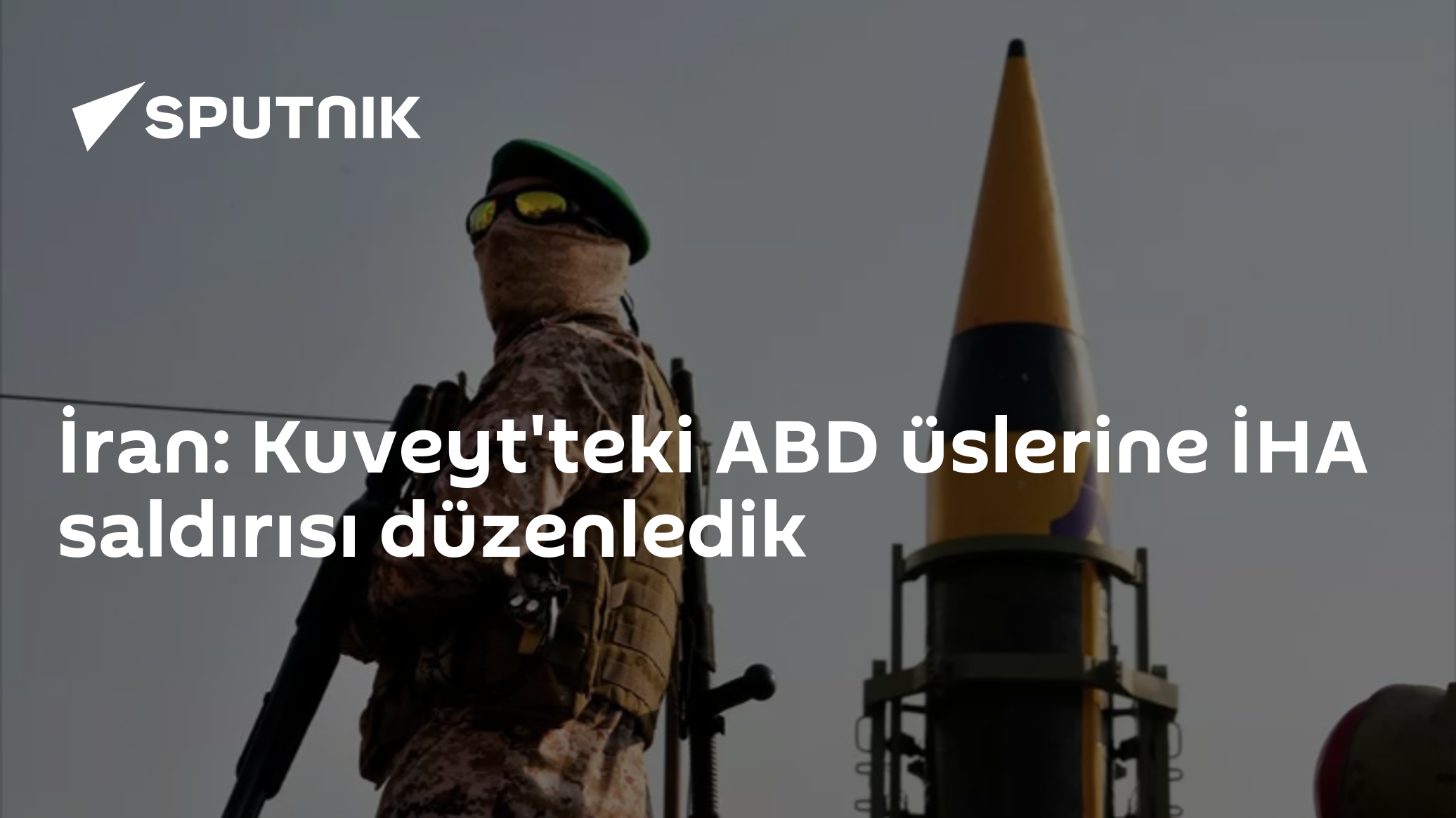 İran: Kuveyt'teki ABD üslerine İHA saldırısı düzenledik
