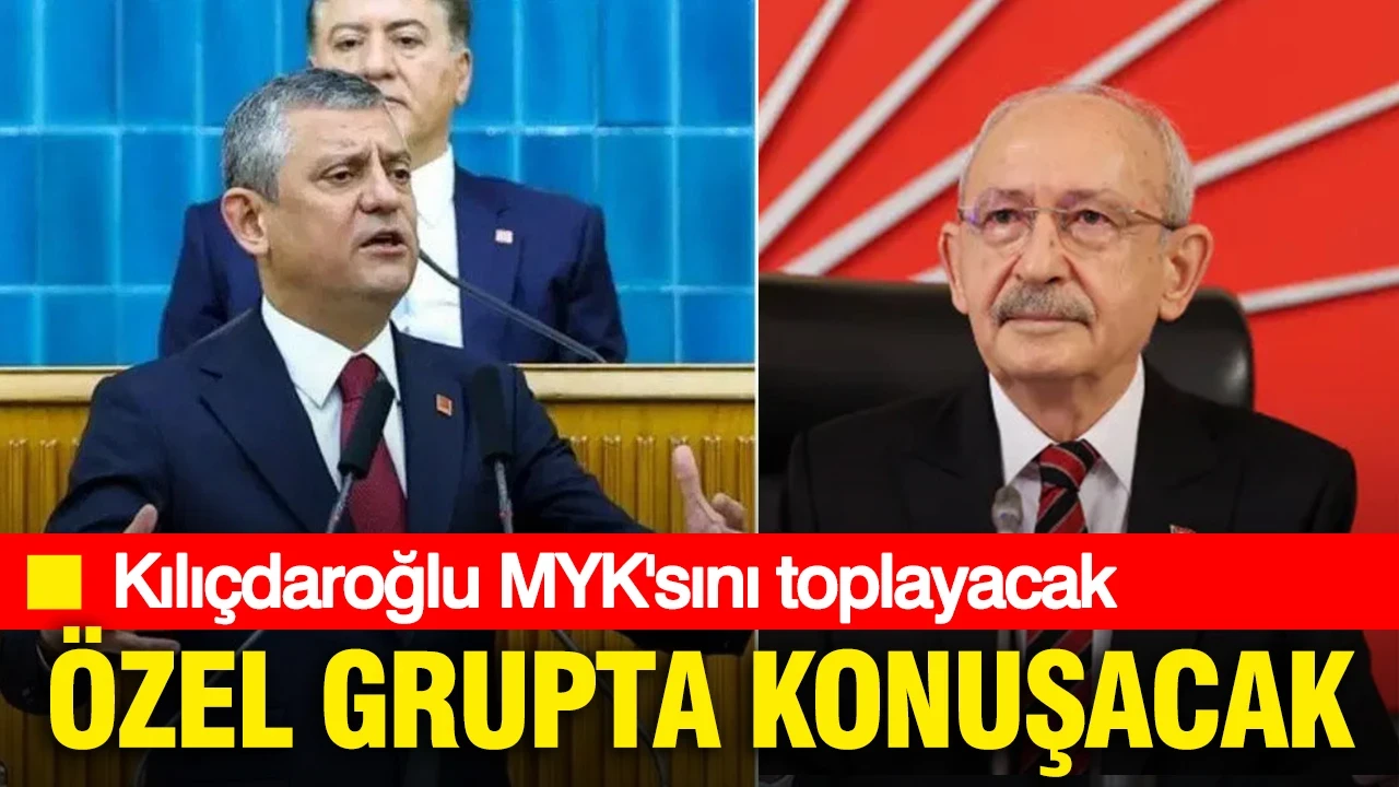 Kılıçdaroğlu MYK'sını toplayacak, Özel grupta konuşacak