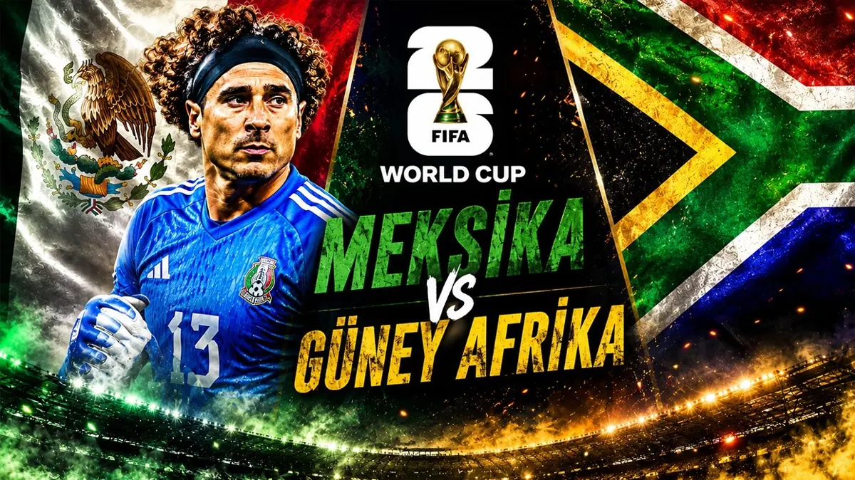 Meksika-Güney Afrika maçı saat kaçta, hangi kanalda" 2026 FİFA Dünya Kupası…