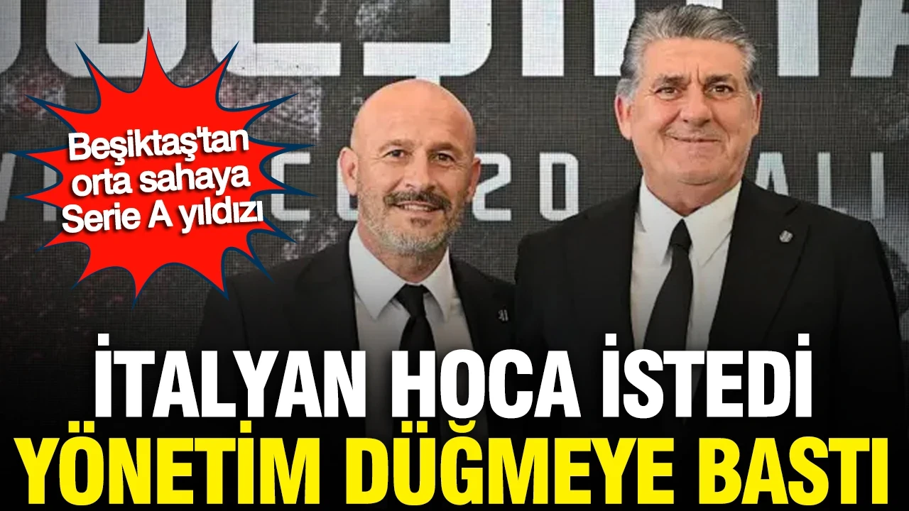 İtalyan hoca istedi yönetim düğmeye bastı: Beşiktaş'tan orta sahaya Serie A yıldızı