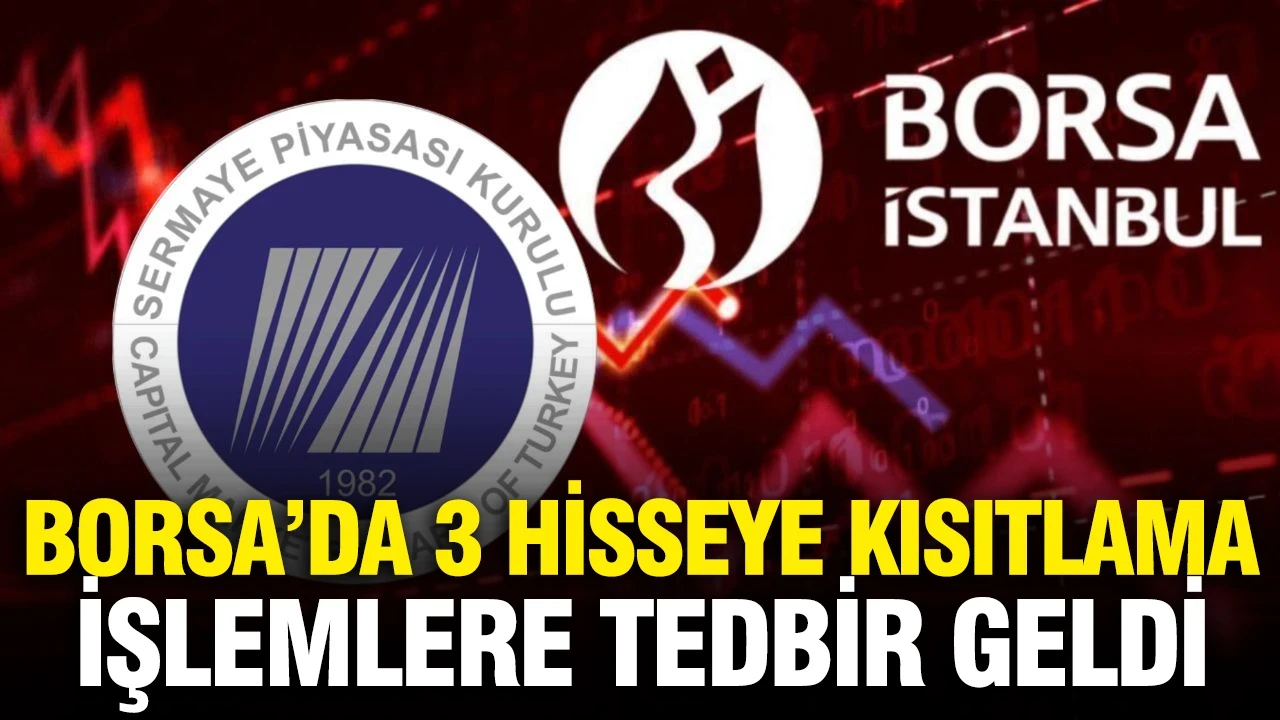 Borsa İstanbul’da üç hisseye bir ay süreyle işlem kısıtlaması getirildi