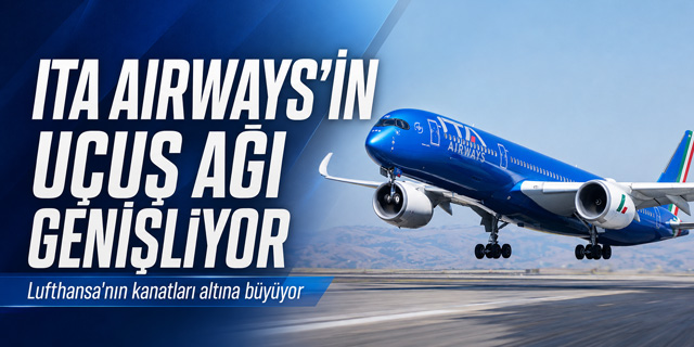 ITA Airways uçuş ağını genişletiyor
