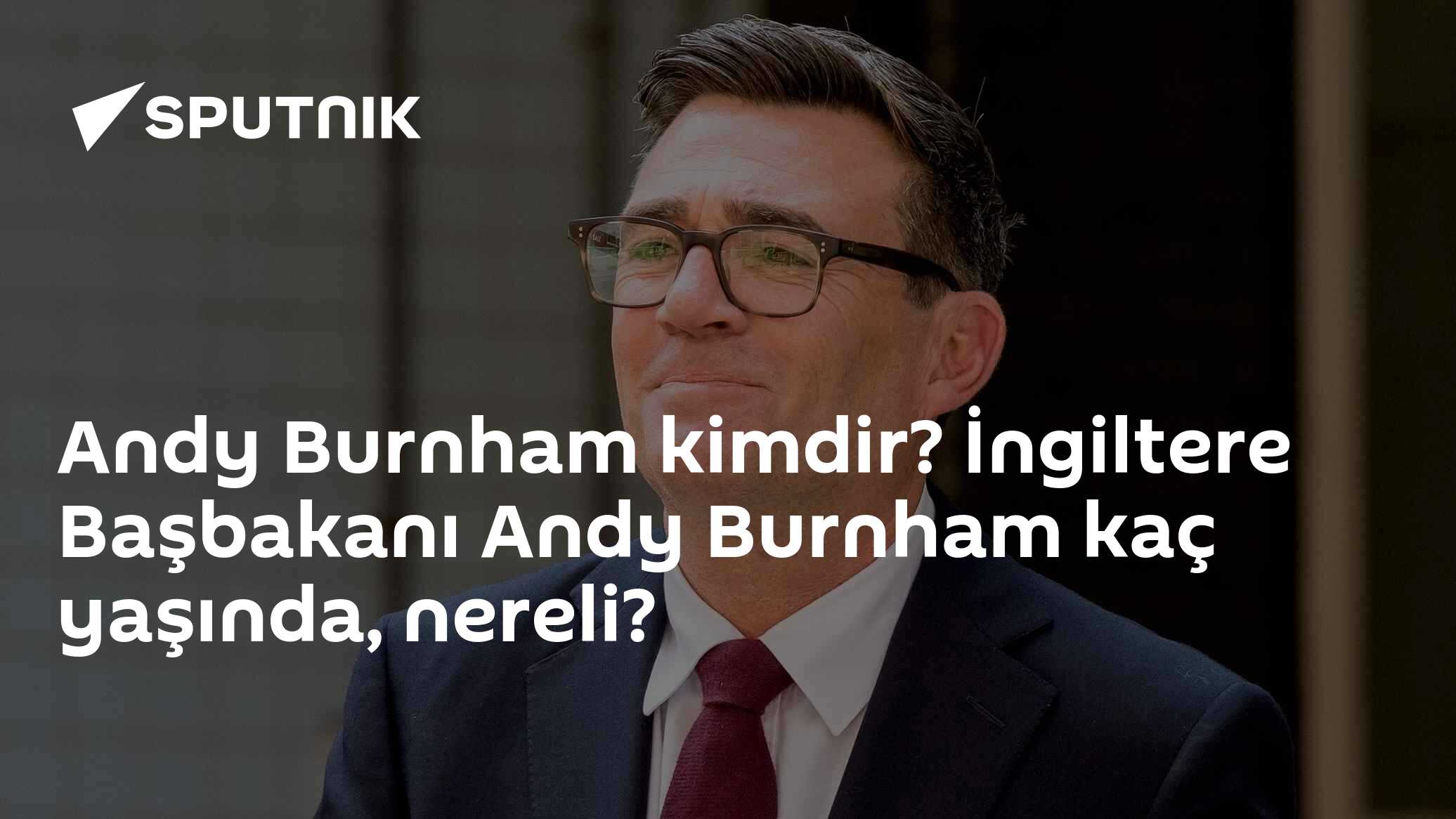 Andy Burnham kimdir? İngiltere Başbakanı Andy Burnham kaç yaşında, nereli?