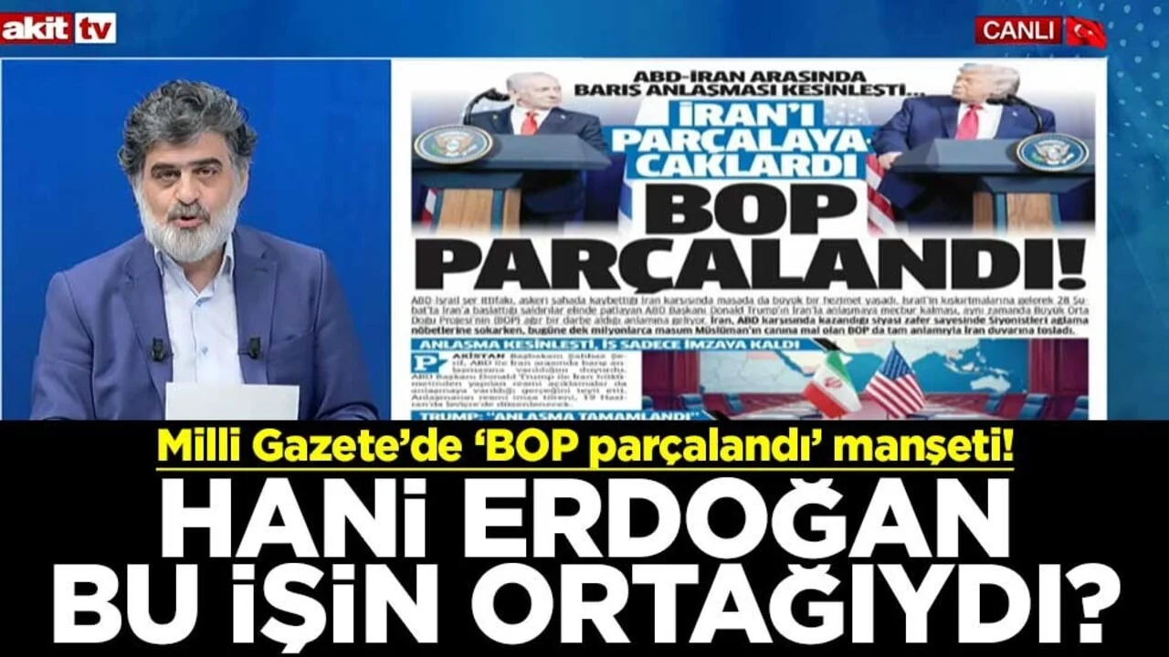 Milli Gazete’de ‘BOP parçalandı’ manşeti! Hani Erdoğan bu işin ortağıydı?