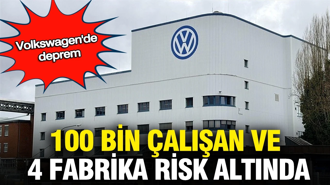 Volkswagen'de deprem: 100 bin çalışan ve 4 fabrika risk altında