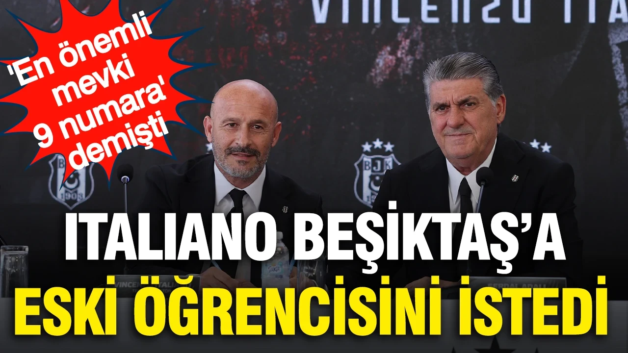 Italiano Beşiktaş'a eski öğrencisini istedi: Dünya yıldızı listede