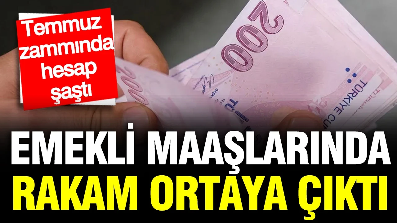 En düşük emekli ve memur maaşında rakam çıktı: Temmuz zammında hesap değişti