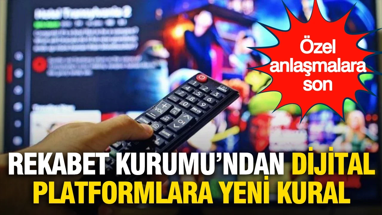 Rekabet Kurumu'ndan dijital platformlara yeni kural: Yerli yapımlarda özel sözleşmelere yasak geldi