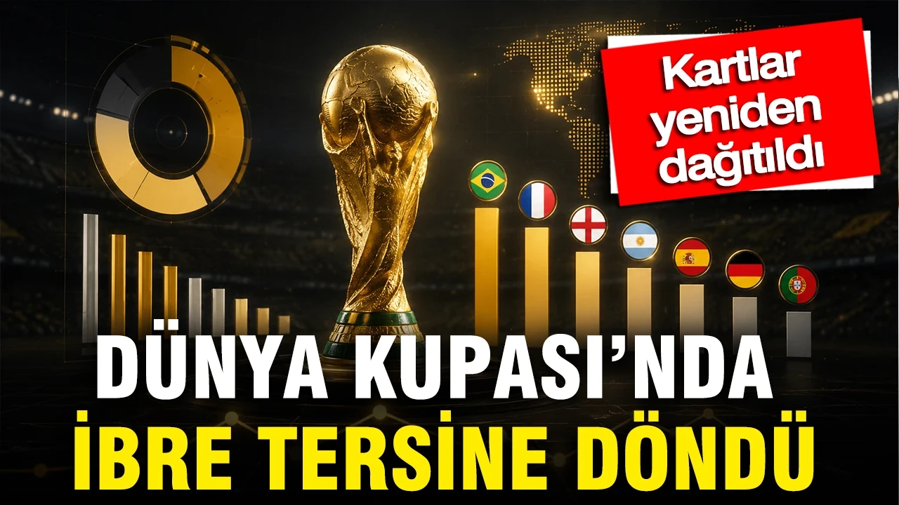 Dünya Kupası'nda favoriler değişti