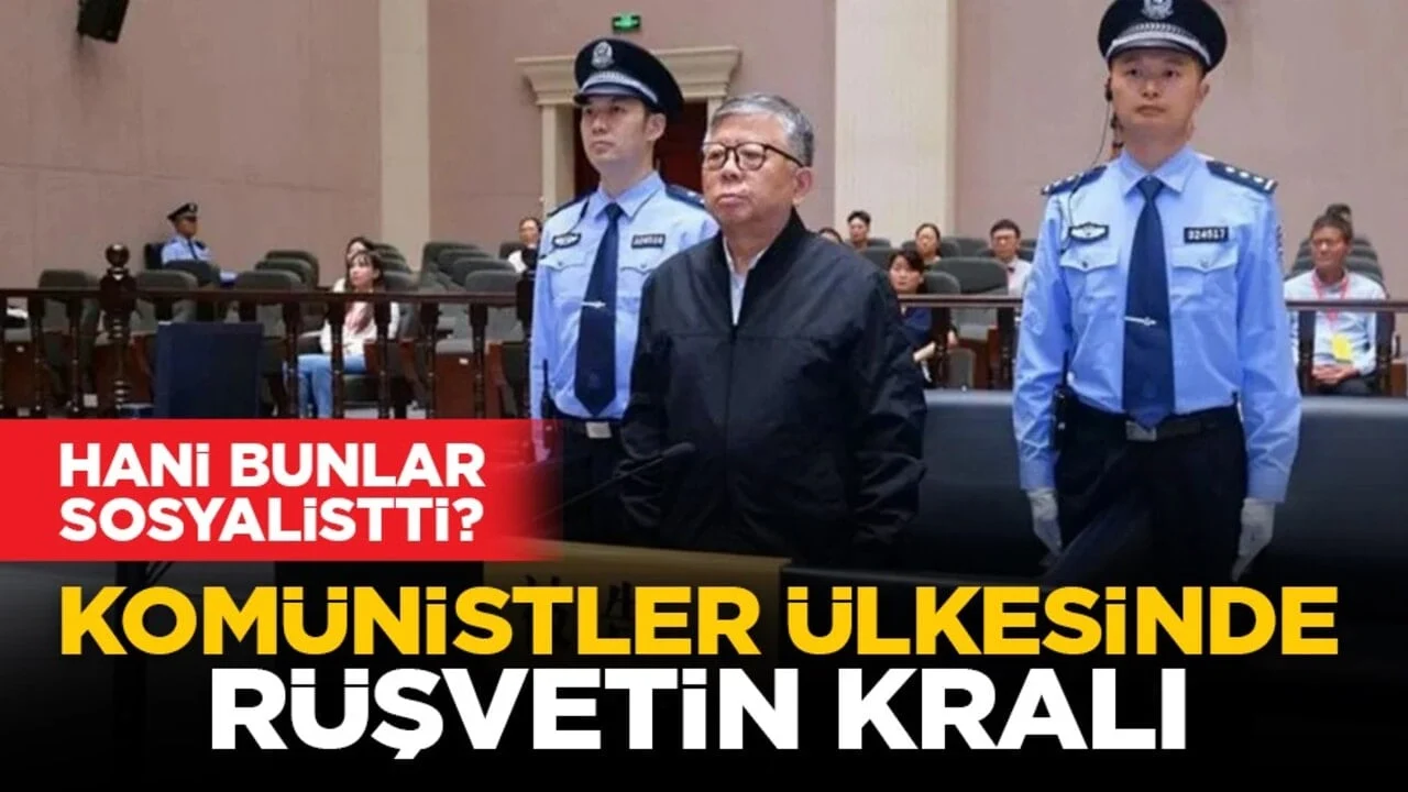 Hani bunlar sosyalistti? Komünistler ülkesinde rüşvetin kralı