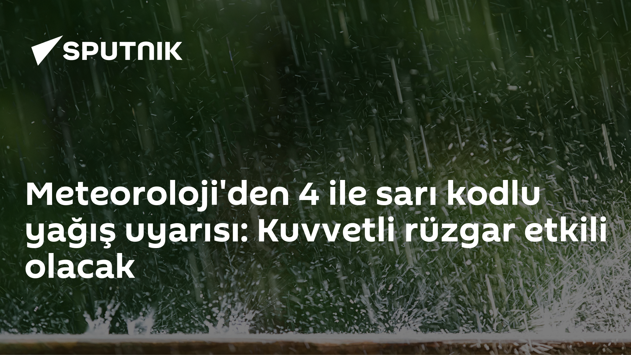 Meteoroloji'den 4 ile sarı kodlu yağış uyarısı: Kuvvetli rüzgar etkili olacak
