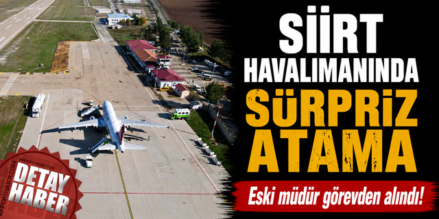Siirt Havalimanı'nda Müdür Değişikliği