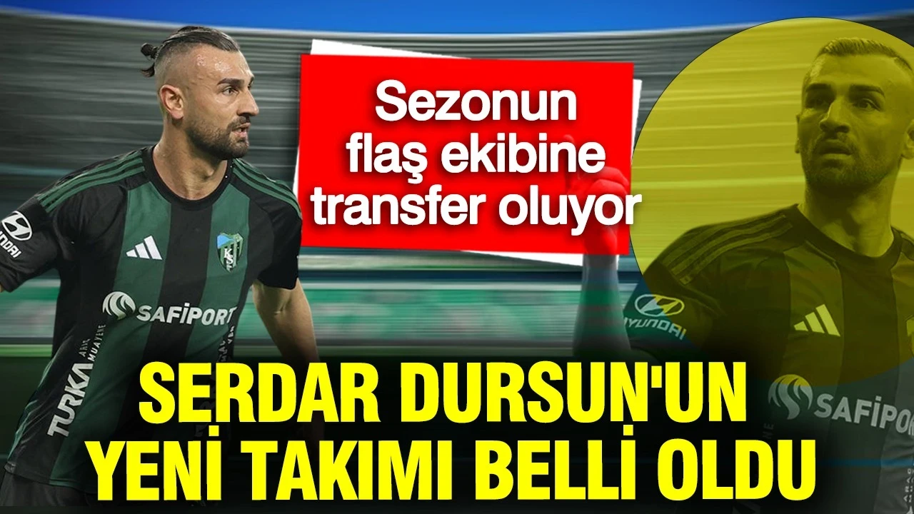 Ve Serdar Dursun'un yeni takımı belli oldu: Sezonun flaş ekibine transfer oluyor