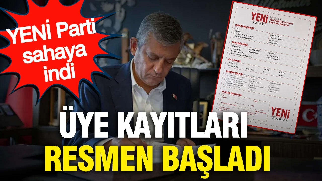 YENİ Parti sahaya indi: Üye kayıtları resmen başladı