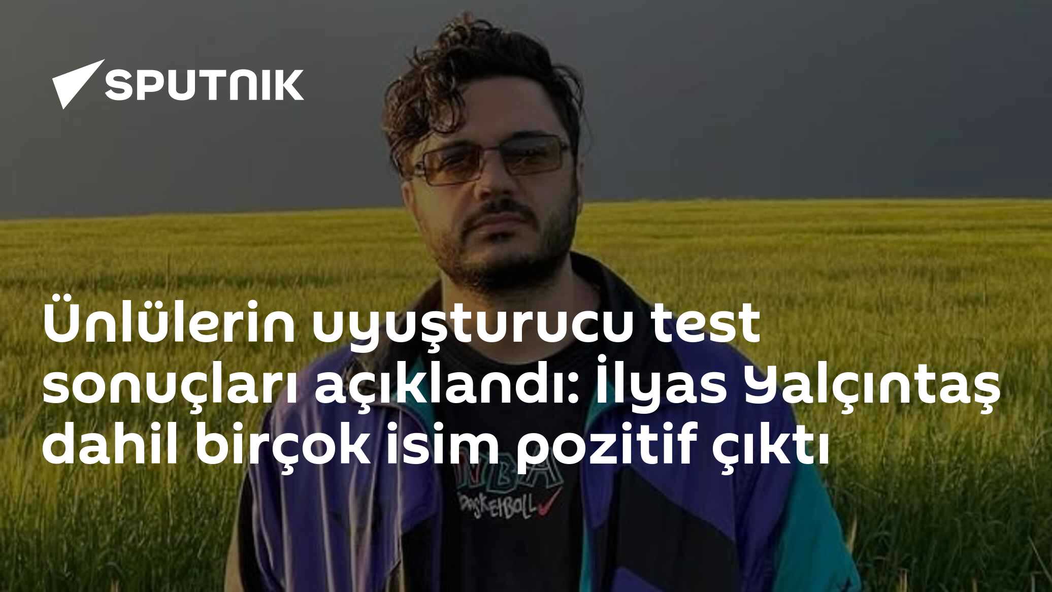Ünlülerin uyuşturucu test sonuçları açıklandı: İlyas Yalçıntaş dahil birçok isim pozitif çıktı