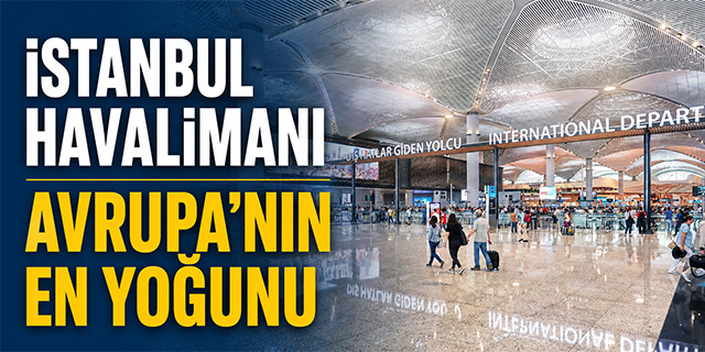 İstanbul Havalimanı yine zirvede
