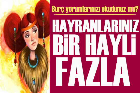 24 Haziran 2026 burç yorumları! Gizli hayranlarınızın sayısı bir hayli fazla
