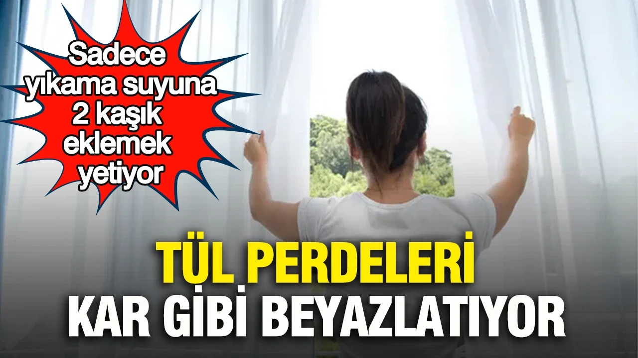 Tül perdeleri kar gibi beyazlatıyor: Sadece yıkama suyuna 2 kaşık eklemek yetiyor